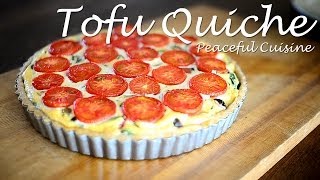 Tofu quiche ｜ Peaceful Cuisine&#39;s recipe transcription