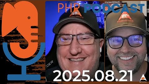 The PHP Podcast 2025.08.21