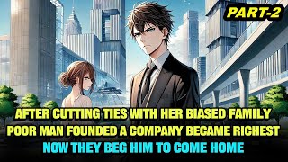 After Cutting Ties With Biased Family, The Poor Man Founded A Company And Became The Richest Man（2）