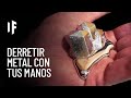 ¿Qué pasaría si pudieras derretir metal con tus manos?