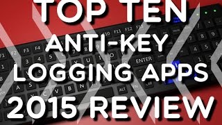 2015 Top Ten Reviews - What's the best Anti Key Logging Software?