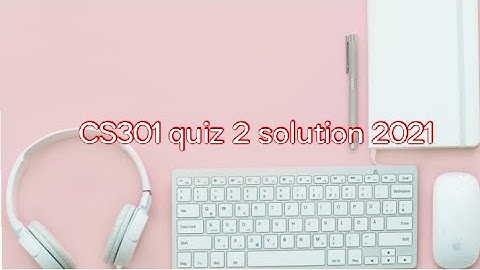CS301 quiz 2 solution 2021 || Virtual University