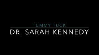 Tummy Tuck with Dr. Sarah Kennedy