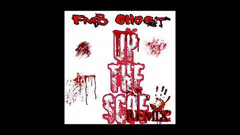 Fmb Ghost "Up The Scoe" Remix