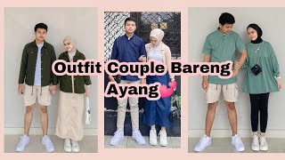 Inspirasi Outfit Couple Bareng Ayang 💕