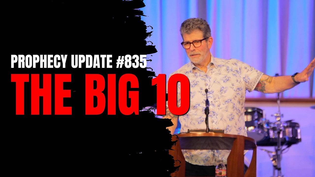 Prophecy Update #835 - The Big 10