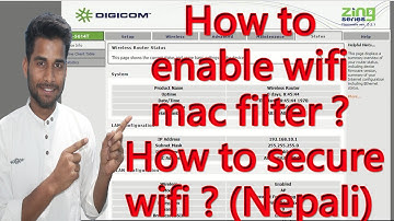 How to Add Mac Address in Digicom Router// How to Enable wifi mac filter?/ How to secure Wifi?Nepali