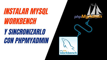 Instalar MySQL Workbench y sincronizarlo con phpMyAdmin
