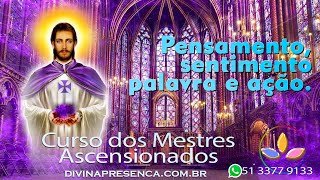 Curso dos Mestres Ascensionados Março/2021 Aula 2 Pensamento e Sentimento