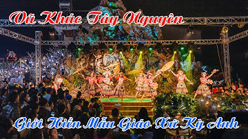 VŨ KHÚC TÂY NGUYÊN. SÁNG TÁC: GIANG ÂN / CA SĨ: THU MINH / ĐỘI MÚA HIỀN MẪU GIÁO XỨ KỲ ANH - HÀ TĨNH