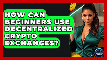How Can Beginners Use Decentralized Crypto Exchanges? - Crypto Trading Strategists