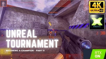 Unreal Tournament: Becoming a Champion pt11 ~ RTX3090 DX11 Ray Tracing 4K