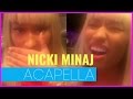 Nicki Minaj - Singing Acapella