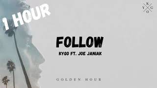 Kygo ft. Joe Janiak - Follow (1 hour loop)