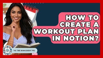 How To Create A Workout Plan In Notion? - The Time Management Pro