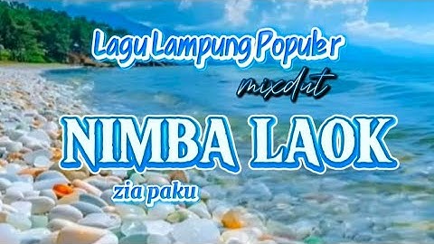 NIMBA LAOK Lagu Lampung Populer mixdut voc. Zia paku cipt.Yan atika