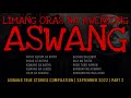 LIMANG ORAS NA KWENTONG ASWANG | True Stories Compilation | September 2022 | Part 2