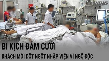 Hà Nội: 1 người tử vong, 4 người nguy kịch vì ngộ độc sau khi dự tiệc cưới