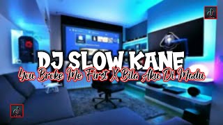 DJ You Broke Me First X Bila Aku Di Madu ~ Kane! Yang Paling Di Cari || Viral Tiktok ~ Mangkane!🔥