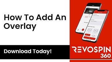 How To Add Overlays In The RevoSpin 360 App!