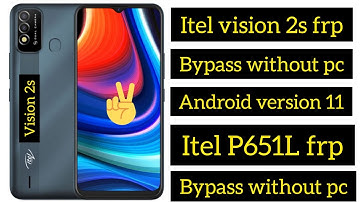 Itel Vision 2S P651L Frp Bypass Without PC Android 11 | itel p651l frp bypass | itel vision 2s frp