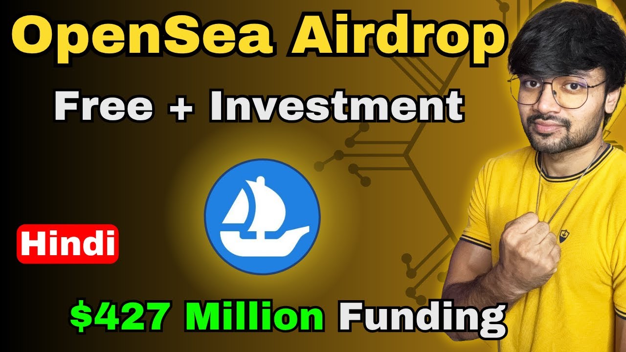 Opensea Airdrop Free + Investment Tasks $427 Million Funding | SAGE Hindi -  YouTube