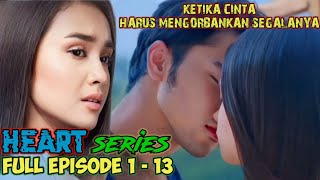 KETIKA CINTA HARUS MENGORBANKAN SEGALANYA‼️ALUR CERITA FILM HEART SERIES 2019 FULL EPISODE