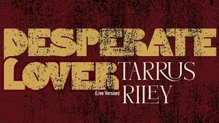Tarrus Riley - Desperate Lover ( Audio -:- 2023) - DiGiTΔL RiLeY™