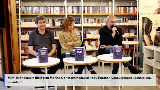 Mimi Brănescu în dialog cu Marina Constantinescu și Radu Paraschivescu despre „Șase piese, un autor“