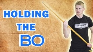 The Complete Beginner's Guide to Bo Staff: Holding the Bo