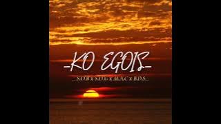 KO EGOIS ( S.O.B x S.O.G x M.A.C x B.D.S )
