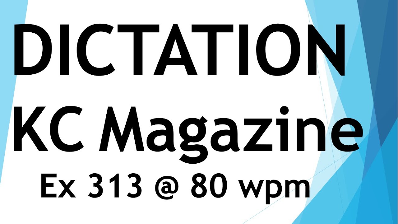 Dictation from KC magazine - Exercise 313 @ 80 wpm