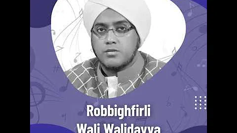 Qosidah Robbighfirli Wali Walidayya - Qosidah Habib Hasan