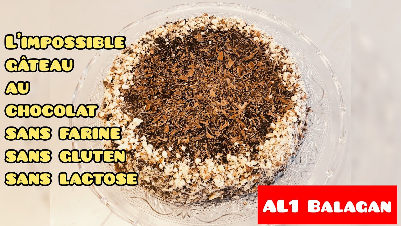 L Impossible Gateau Au Chocolat 1 Sans Farine Sans Gluten Et Sans Lactose Youtube