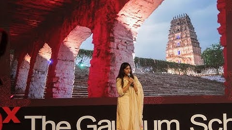 Revisiting the Past Glory Through Ancient Architecture | Bhavana Reddy | TEDxThe Gaudium School