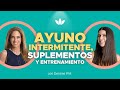 AYUNO intermitente, SUPLEMENTOS y ENTRENAMIENTO con Denisse Pérez y Nathaly Marcus