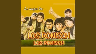 Miniatura del video "Los Ronisch - Chiquita Orgullosa"