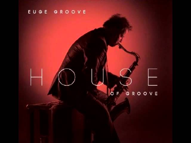 EUGE GROOVE - NEVER MET A WOMAN