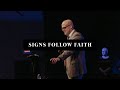 Signs Follow Faith - Jason Staten, Reach The World Revival