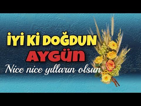 İyi ki doğdun Aygün. Doğum günün kutlu olsun, mutlu yıllar sana. İsme özel doğum günü şarkısı