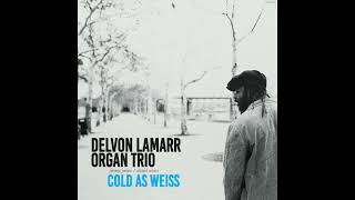 Delvon Lamarr Organ Trio - Pull Your Pants Up [OFFICIAL AUDIO]