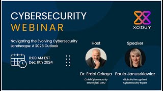 Xcitium Webinar: Navigating the Evolving Cybersecurity Landscape