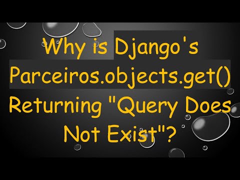 Why is Django's Parceiros.objects.get() Returning "Query Does Not Exist"?