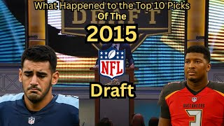 What happened to the top 10 picks from the 2015 NFL Draft?