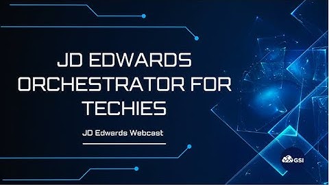 JD Edwards: Orchestrator for Techies