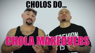 Cholos Do CHOLA MAKEOVERS | mitú