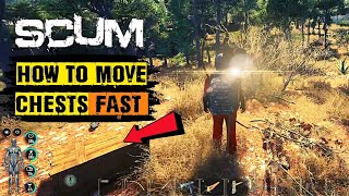SCUM How To Move Chests Fast | How To Move Chests Quickly And Smoothly SCUM | SCUM Tips