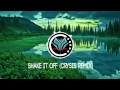 Shake It Off (Crysis Remix) 【Trap】