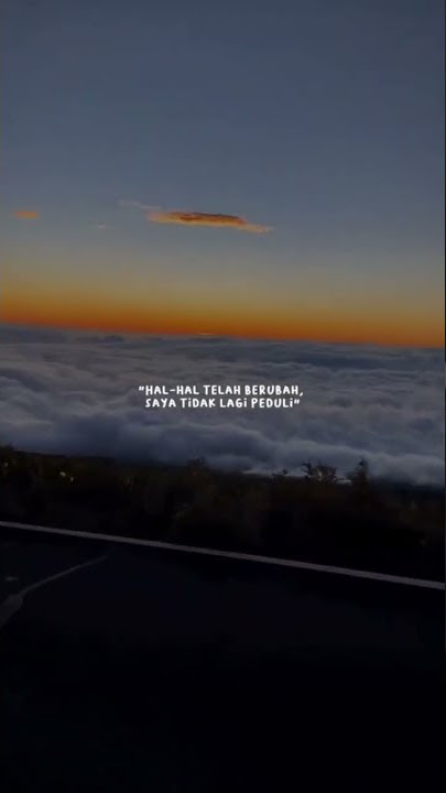 story wa 30 detik || Hal hal telah berubah saya tidak lagi peduli !!!