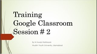 Information Training Google Classroom Session # 2 News